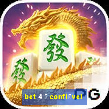 bet 4 茅 confi谩vel