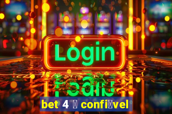 bet 4 茅 confi谩vel