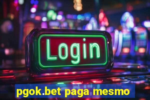 pgok.bet paga mesmo