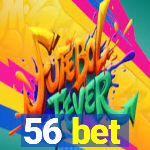 56 bet