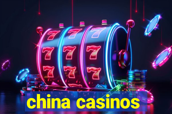 china casinos