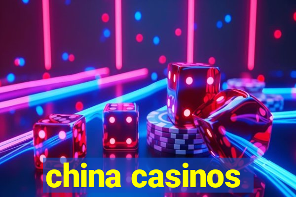 china casinos