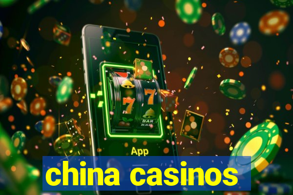 china casinos