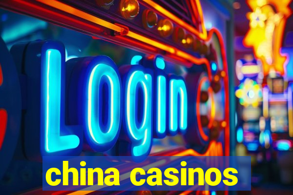 china casinos