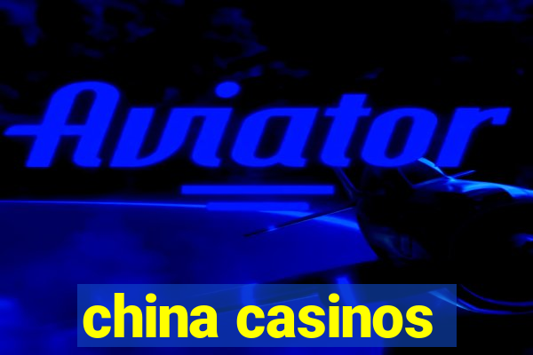 china casinos