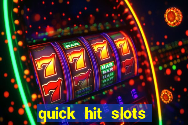 quick hit slots paga mesmo