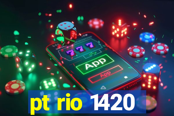 pt rio 1420