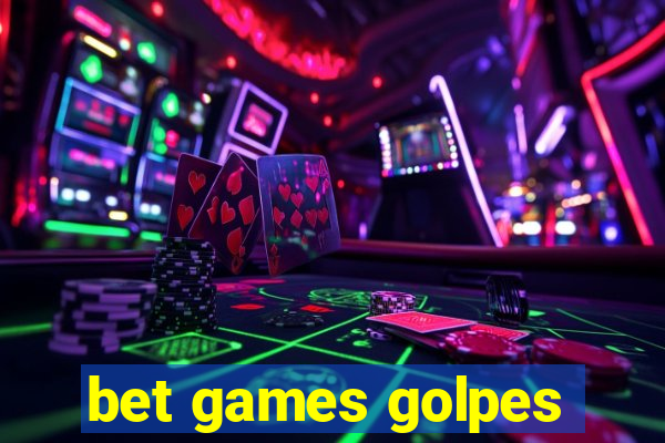 bet games golpes