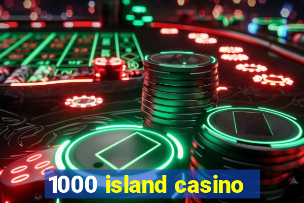 1000 island casino