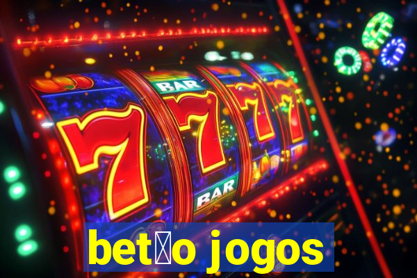 bet茫o jogos