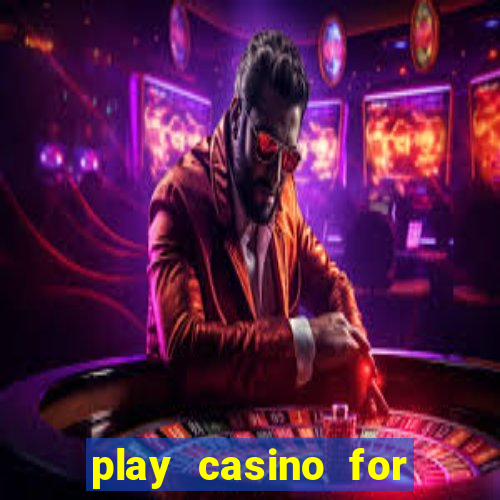 play casino for money online