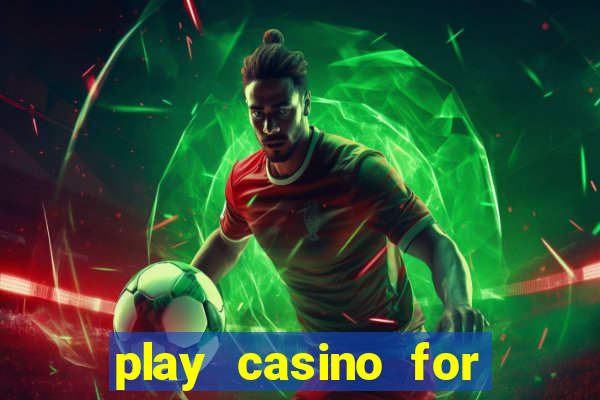 play casino for money online