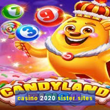 casino 2020 sister sites