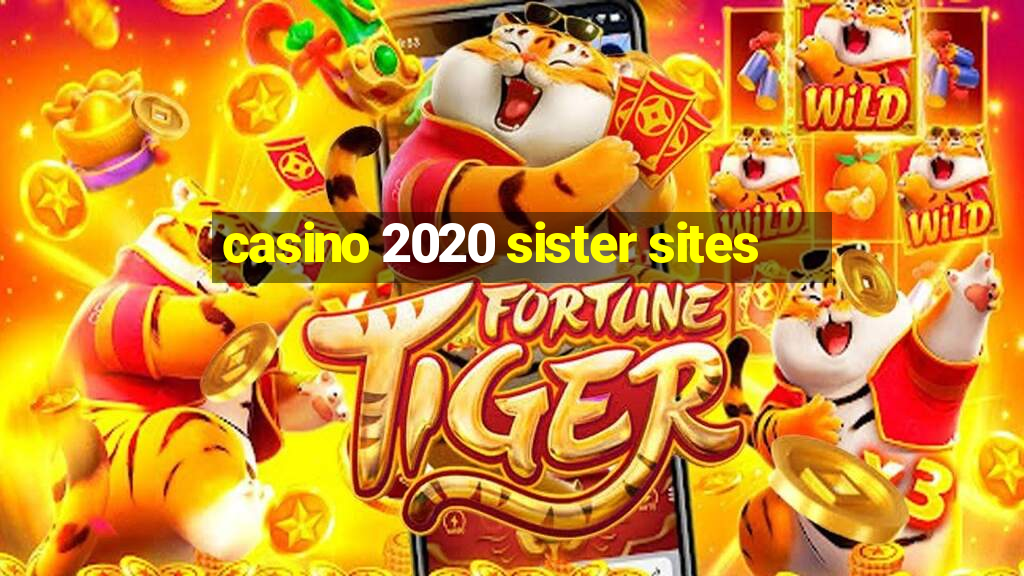 casino 2020 sister sites