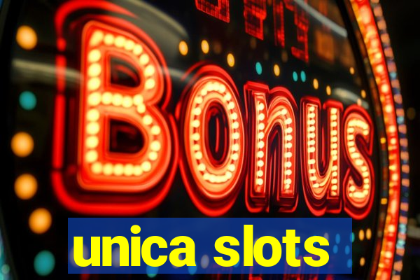 unica slots