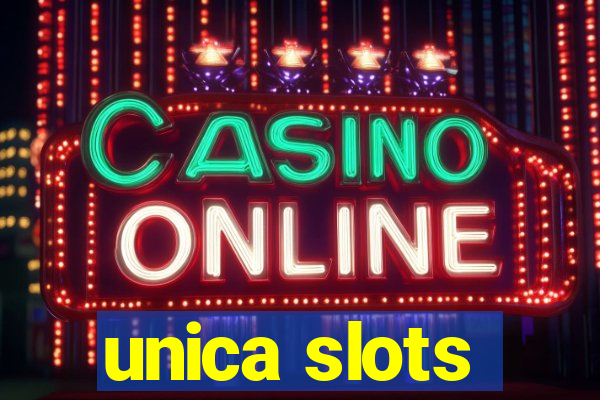 unica slots