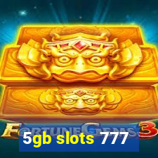 5gb slots 777