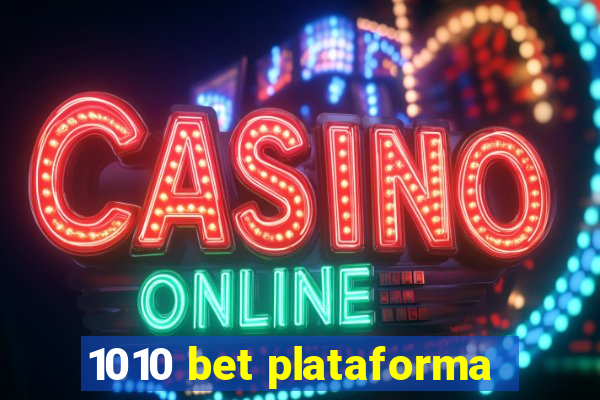 1010 bet plataforma