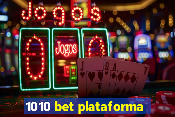 1010 bet plataforma