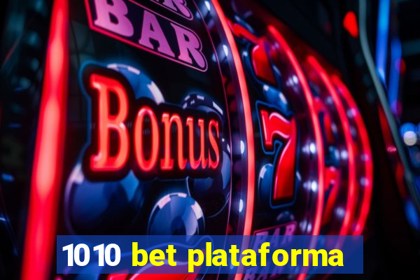 1010 bet plataforma