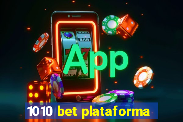 1010 bet plataforma