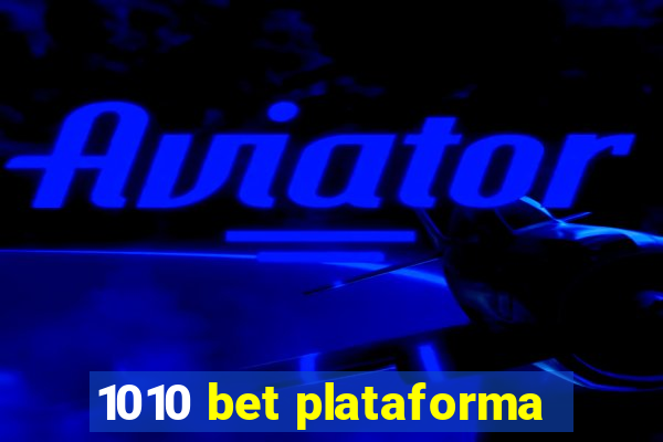 1010 bet plataforma