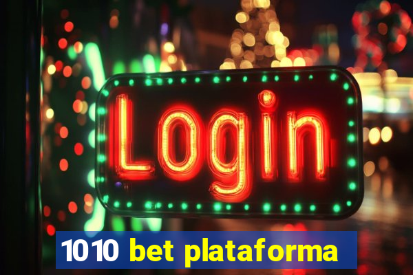 1010 bet plataforma