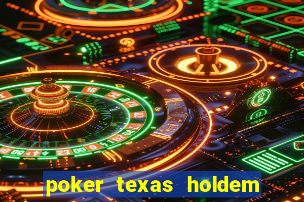 poker texas holdem online gr谩tis