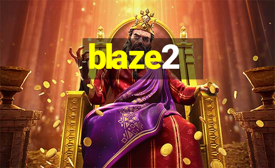 blaze2