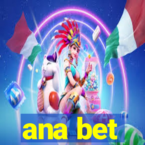 ana bet