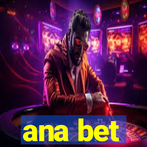 ana bet