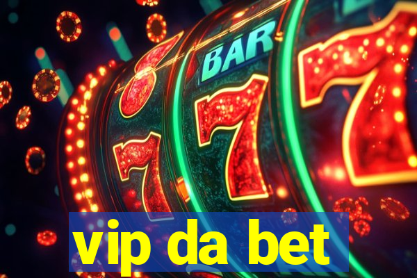 vip da bet