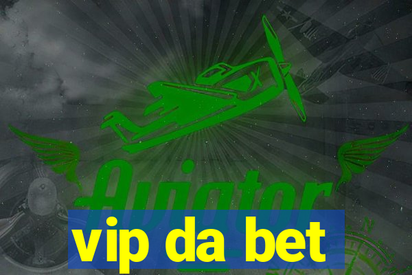 vip da bet