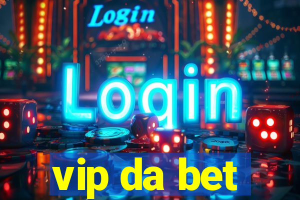 vip da bet