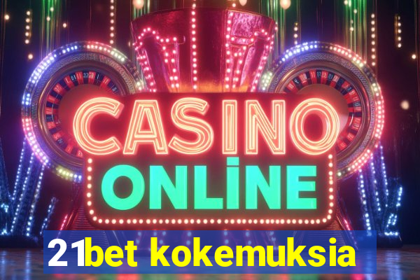 21bet kokemuksia