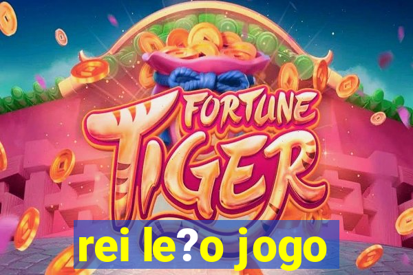 rei le?o jogo