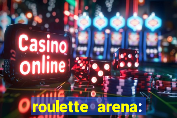 roulette arena: roleta online