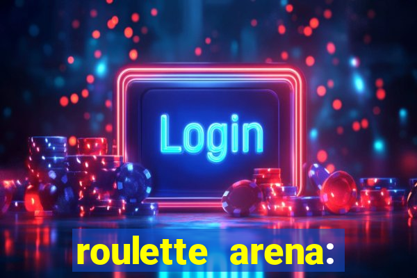 roulette arena: roleta online