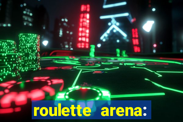 roulette arena: roleta online