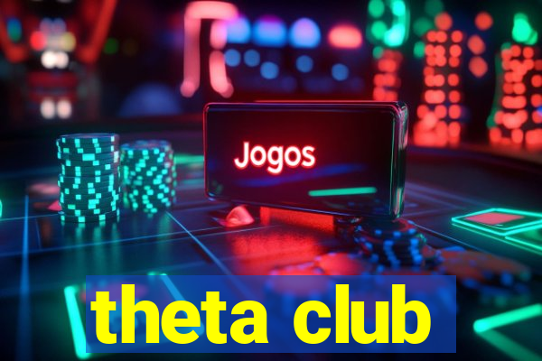 theta club