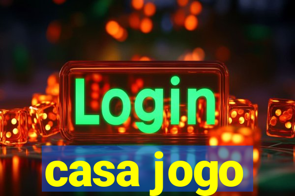 casa jogo