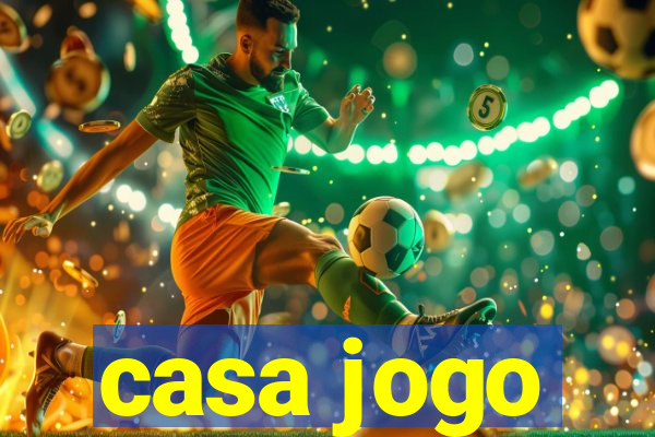 casa jogo