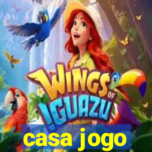 casa jogo