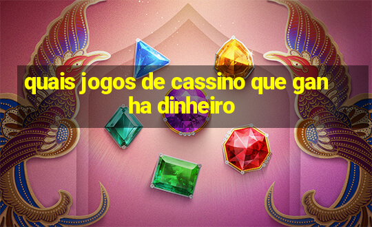 quais jogos de cassino que ganha dinheiro