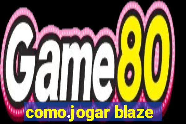 como.jogar blaze