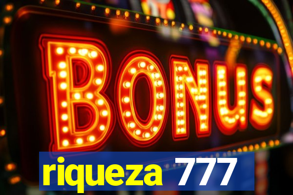 riqueza 777