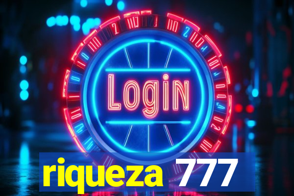 riqueza 777