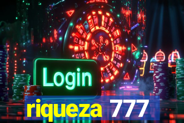 riqueza 777