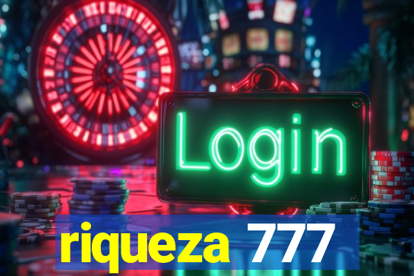 riqueza 777