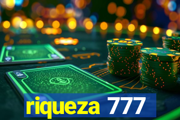 riqueza 777